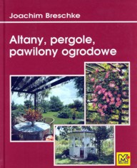 Altany, pergole, pawilony ogrodowe 