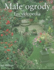 Ma�e ogrody. Encyklopedia